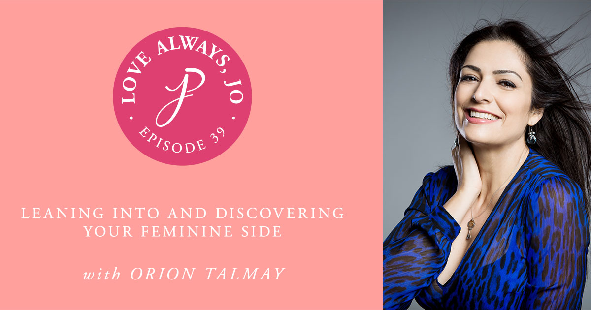 Leaning into and discovering your feminine side with Orion Talmay
